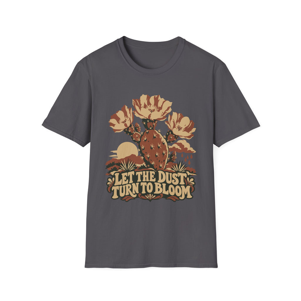 Let the Dust Turn to Bloom Tee – Everyday Softstyle