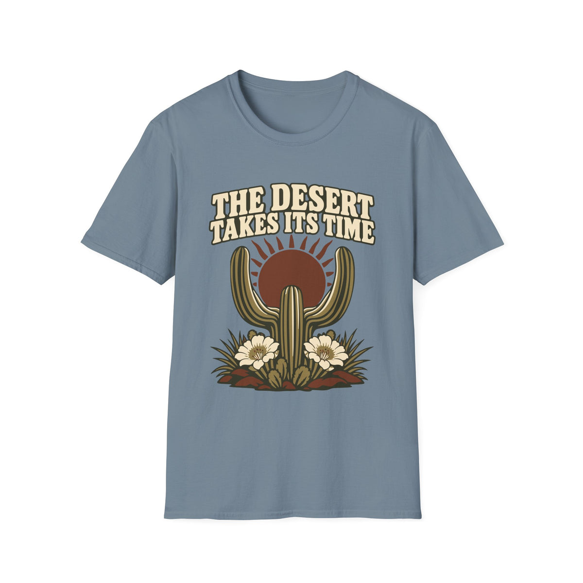 The Desert Takes Its Time Tee – Everyday Softstyle